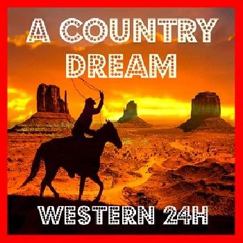 A COUNTRY DREAM - Western 24H