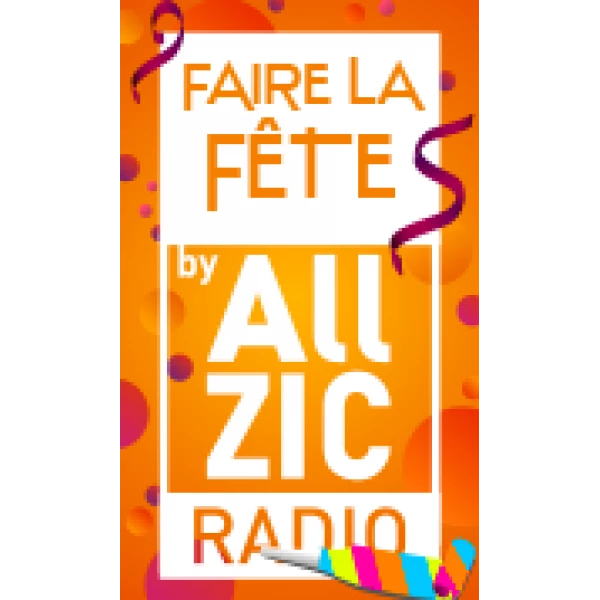 Allzic Radio Faire La Fête