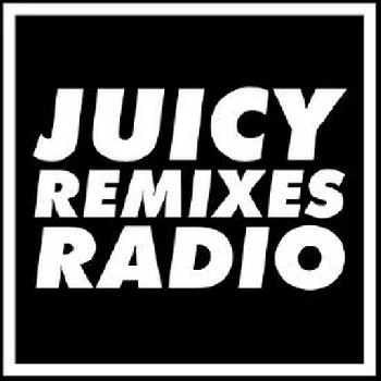 Juicy Remixes